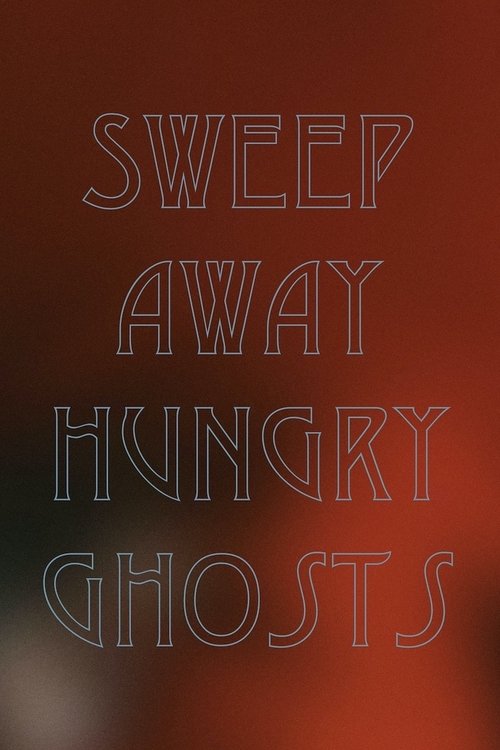 Sweep Away Hungry Ghosts movie poster