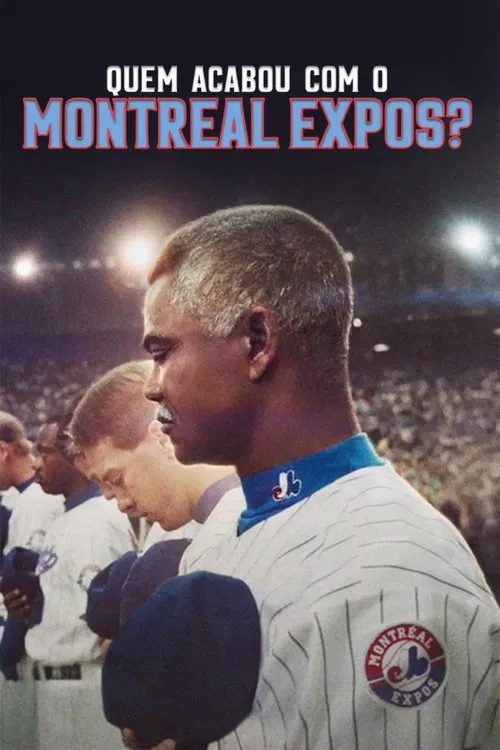 Poster do filme Quem Acabou com o Montreal Expos?