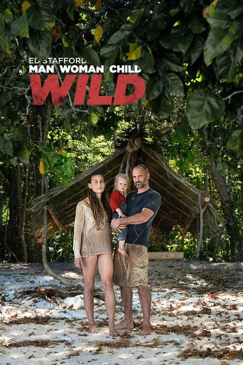 Ed Stafford: Man Woman Child Wild movie poster