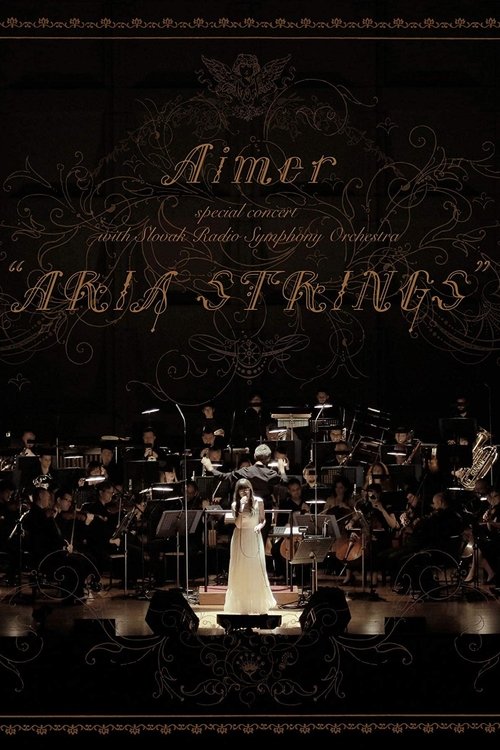 Aimer Special Concert With Slovak Radio Symphony Orchestra 'ARIA STRINGS' movie poster