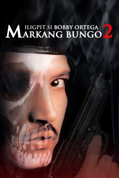 Iligpit si Bobby Ortega: Markang Bungo 2 movie poster