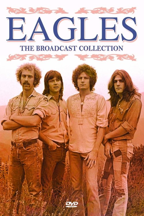 Eagles: The Broadcast Collection movie poster