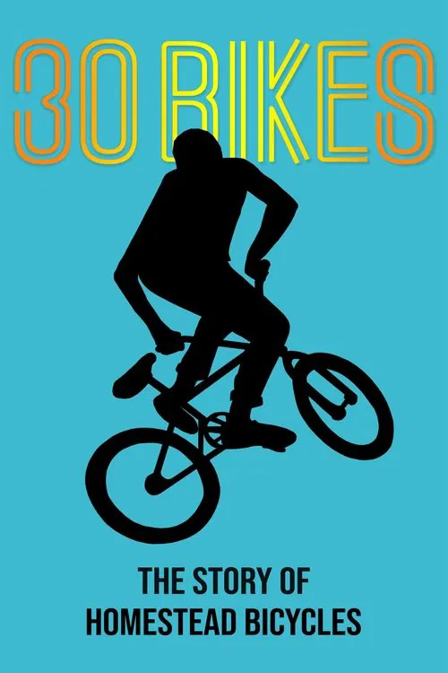 30 Bikes: The Story of Homestead Bicycles movie poster
