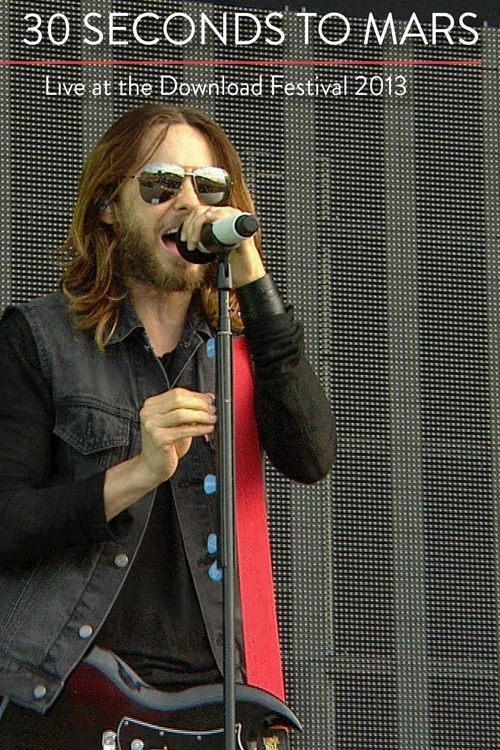 30 Seconds to Mars | Live at Download Festival 2013 movie poster