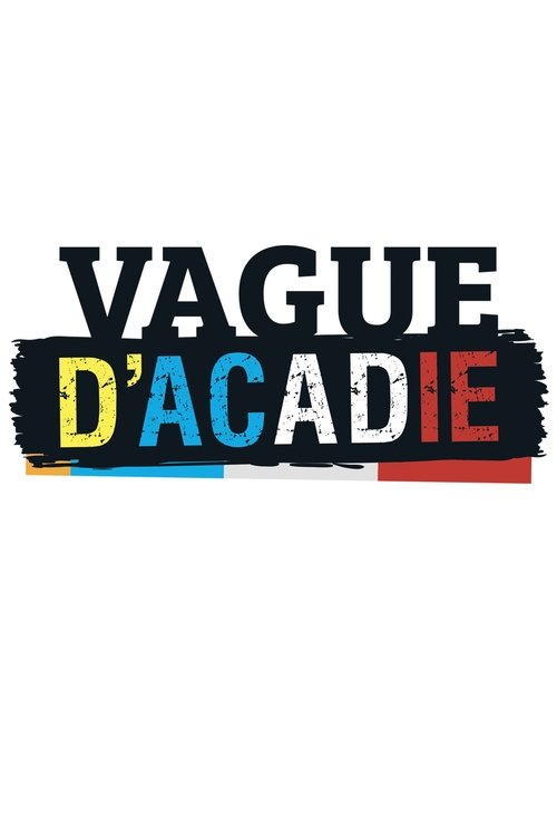 Vague d'acadie tv show poster