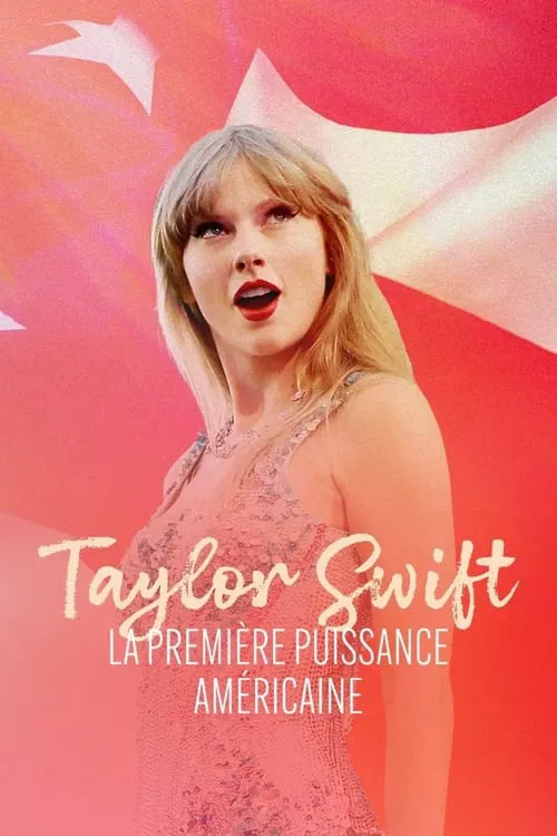 Taylor Swift, la première puissance américaine movie poster