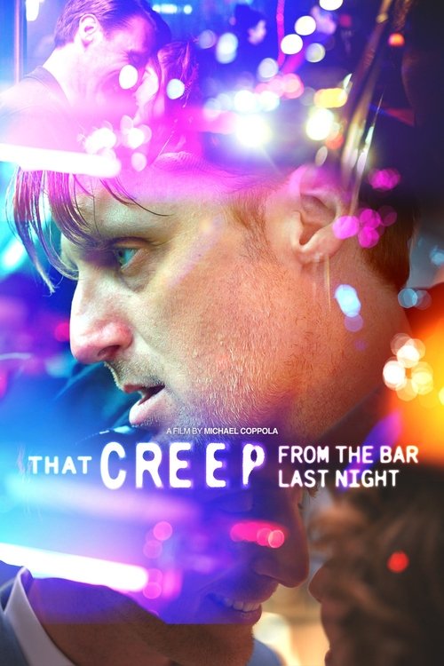 That Creep from the Bar Last Night movie poster