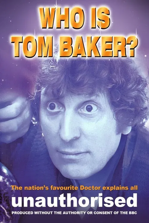 Who is Tom Baker? Unauthorised movie poster