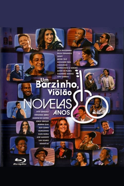 Um Barzinho, Um Violão: Novelas Anos 80 movie poster
