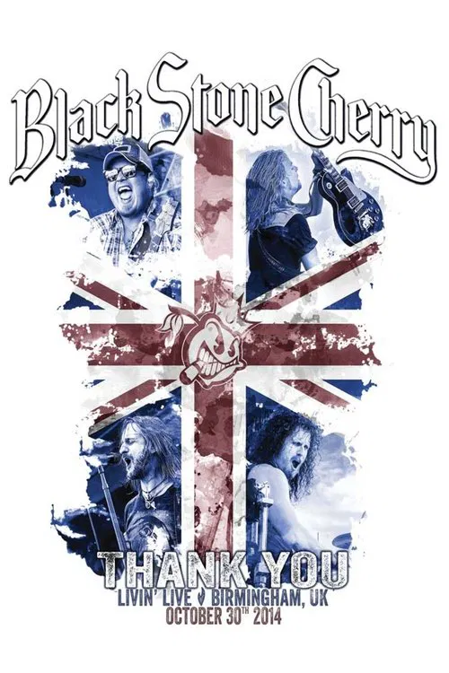 Black Stone Cherry - Thank You Living Live Birmingham UK October 30 2014 movie poster