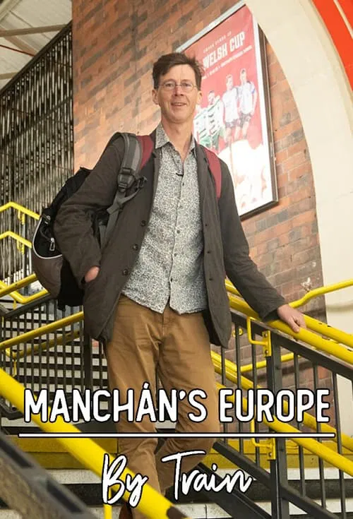 Manchán's Europe By Train tv show poster
