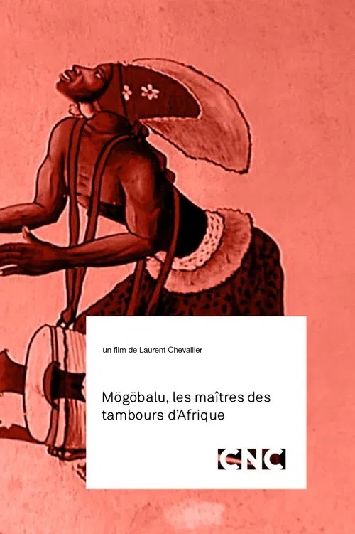 Mögöbalu, Les Maîtres des Tambours d'Afrique movie poster