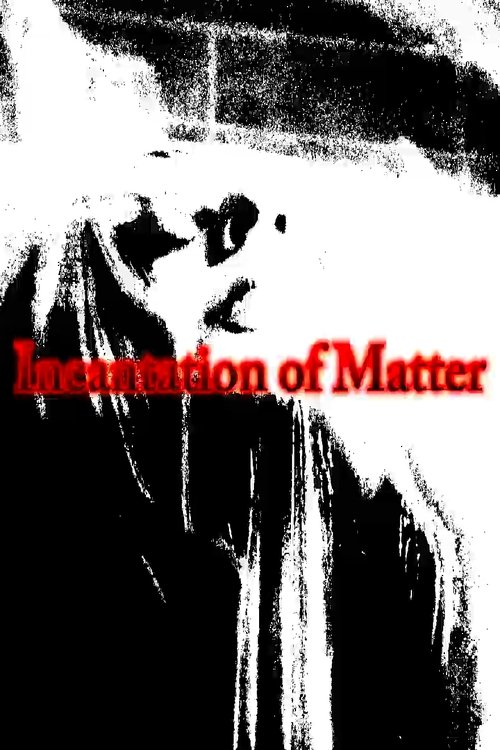 Incantation of Matter movie poster