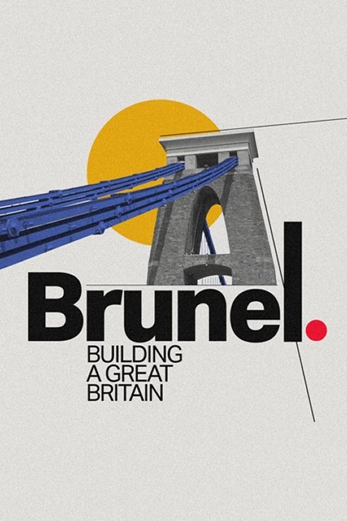 Brunel: Building a Great Britain movie poster