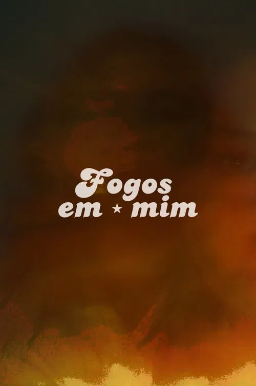 Fogos em mim movie poster