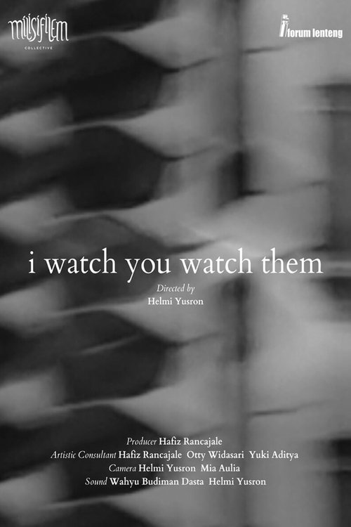 I Watch You Watch Them movie poster