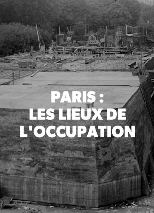 Paris : Les Lieux secrets de l'occupation movie poster
