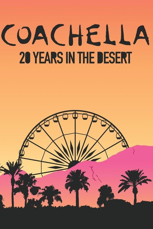 Coachella: 20 Years in the Desert movie poster