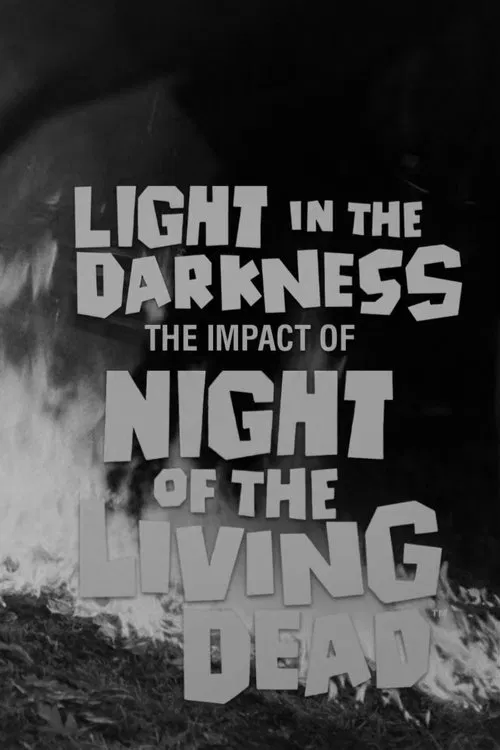 Light in the Darkness: The Impact of Night of The Living Dead movie poster