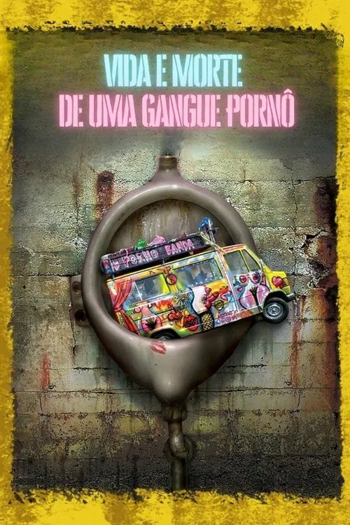 Poster do filme Vida e Morte de uma Gangue Pornô