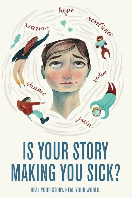 Poster do filme Is Your Story Making You Sick?