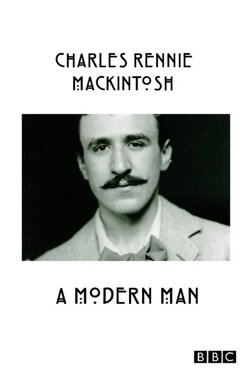 Charles Rennie Mackintosh: A Modern Man movie poster