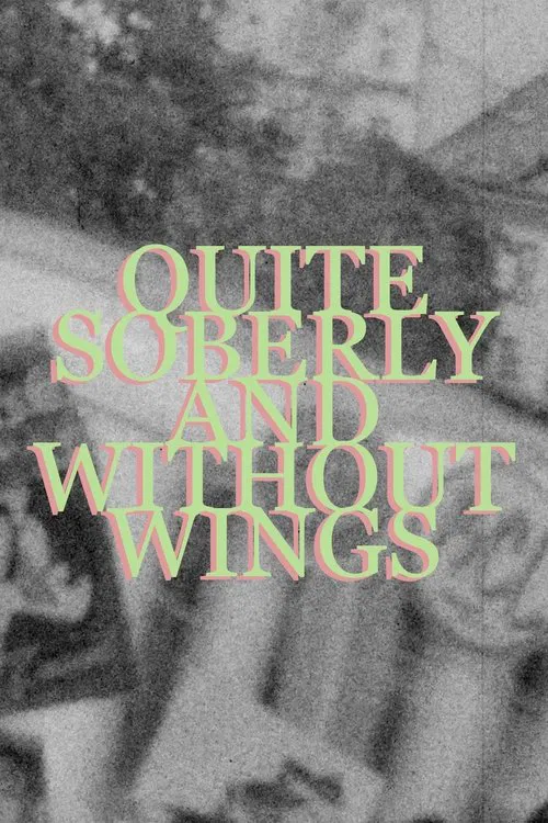 Poster do filme Quite Soberly and Without Wings