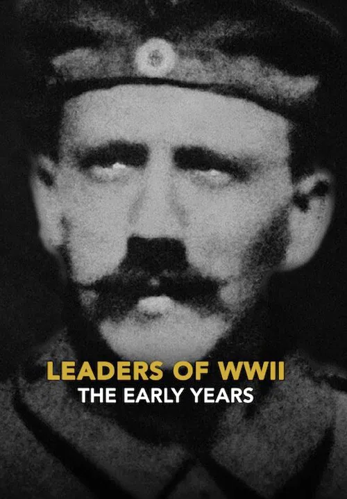 Leaders of WWII: The Early Years movie poster