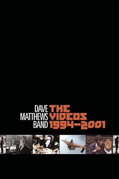 Dave Matthews Band: The Videos 1994-2001 movie poster