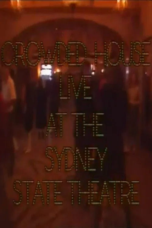 Crowded House - Live At The Sydney State Theatre movie poster