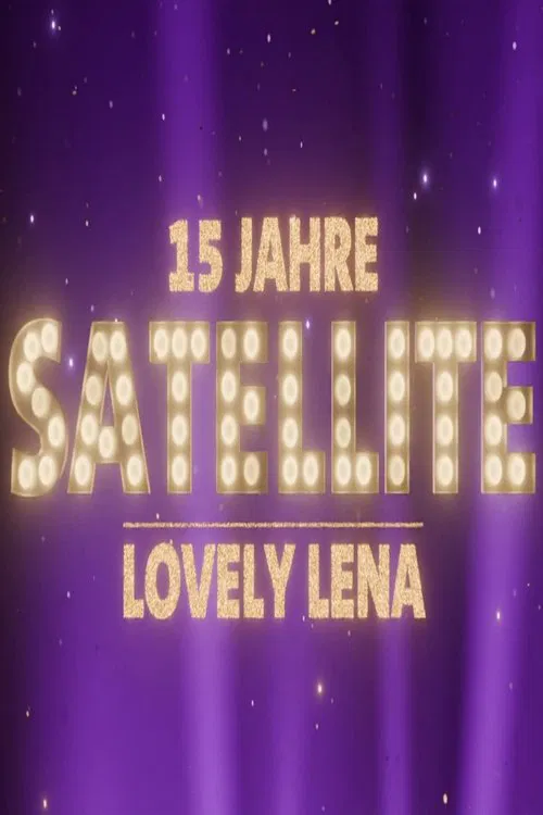 Lovely Lena - 15 Jahre Satellite movie poster