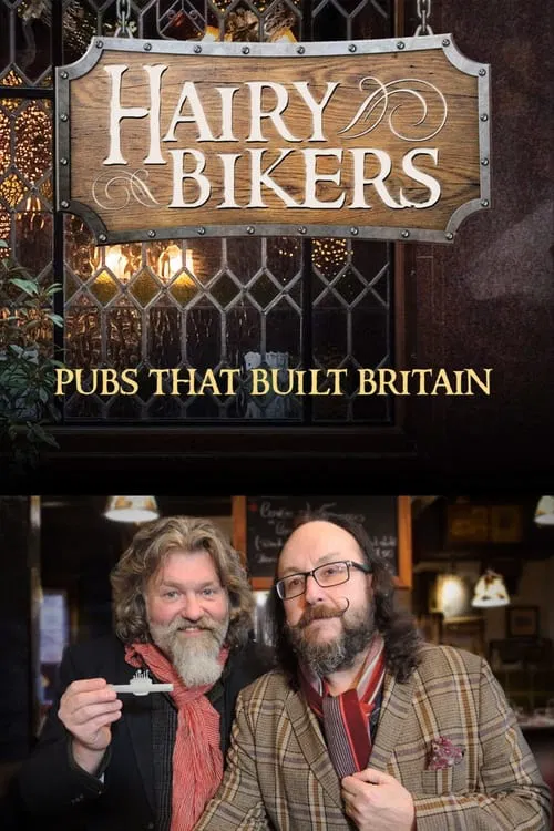 The Hairy Bikers: Pubs That Built Britain tv show poster