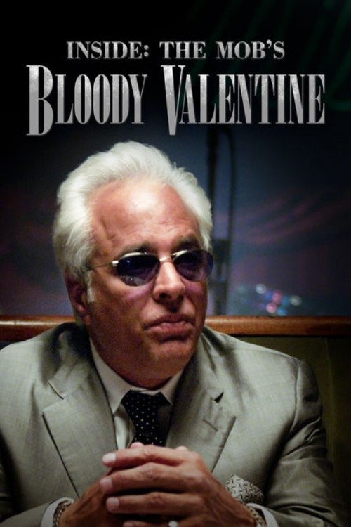 Inside The Mob's Bloody Valentine movie poster