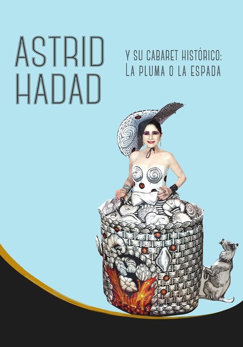 Astrid Hadad Y Su Cabaret Histórico: La Pluma O La Espada movie poster
