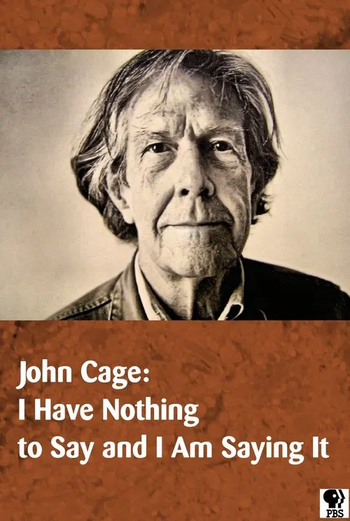 John Cage: I Have Nothing to Say and I Am Saying It movie poster