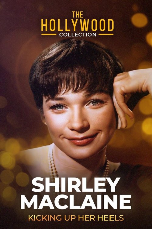 Shirley Maclaine: Kicking Up Her Heels movie poster