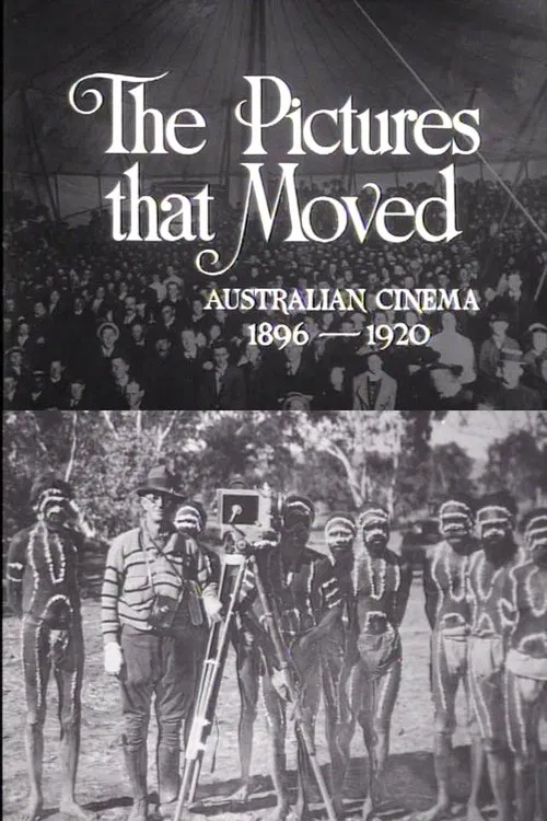 The Pictures That Moved: Australian Cinema 1896-1920 movie poster
