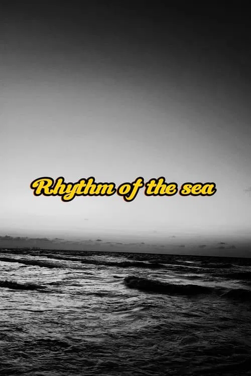 Rhythm of the sea (monochrome version) movie poster
