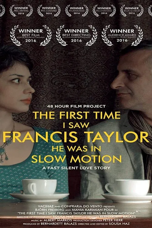 The First Time I Saw Francis Taylor He Was in Slow Motion movie poster