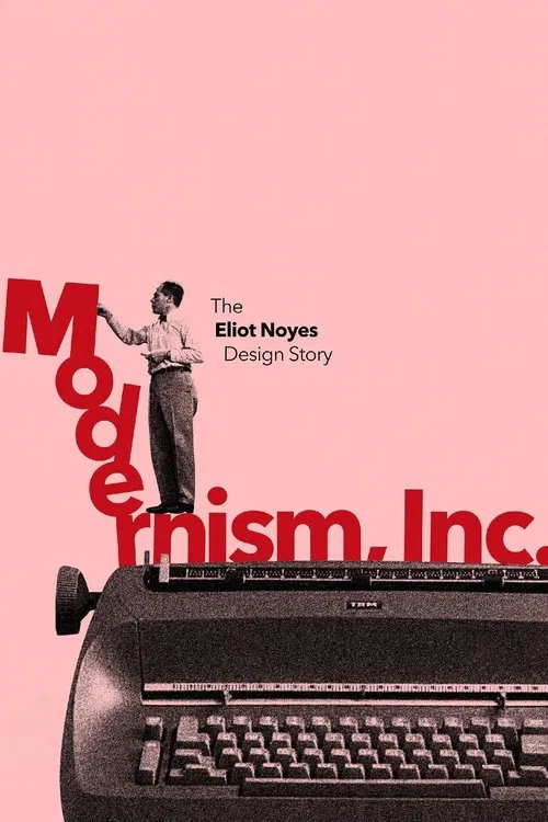 Modernism, Inc.: The Eliot Noyes Design Story movie poster