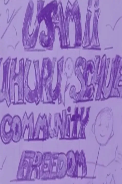 Ujamii Uhuru Schule Community Freedom School movie poster
