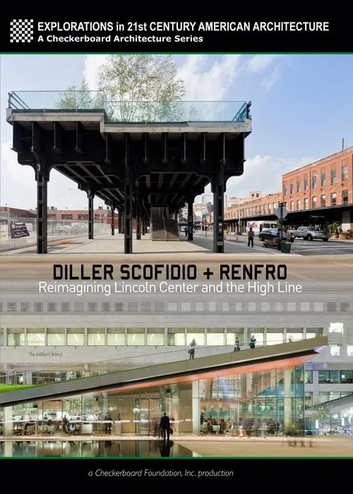 Diller Scofidio + Renfro: Reimagining Lincoln Center and the High Line movie poster