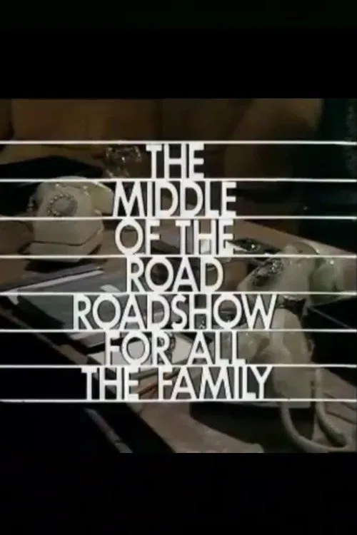 The Middle-of-the-Road Roadshow for All the Family movie poster