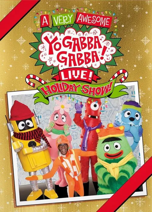 Yo Gabba Gabba: A Very Awesome Live Holiday Show! movie poster