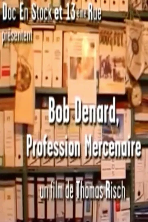 Bob Denard, Profession Mercenaire movie poster