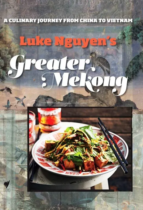 Luke Nguyen's Greater Mekong tv show poster