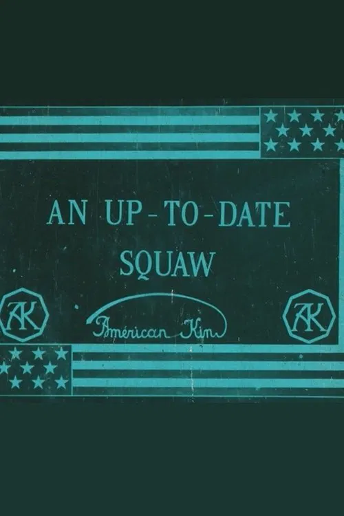 An Up-To-Date Squaw movie poster