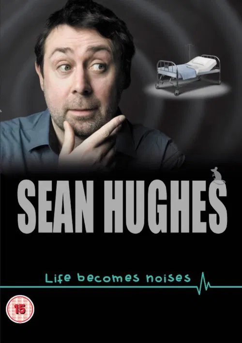 Poster do filme Sean Hughes: Life Becomes Noises
