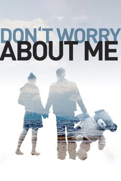 Don't Worry About Me movie poster