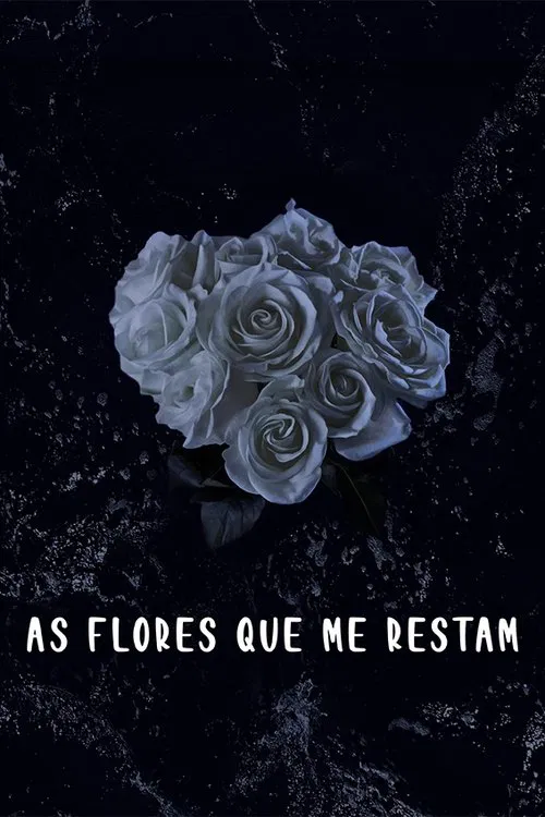 As Flores Que Me Restam movie poster
